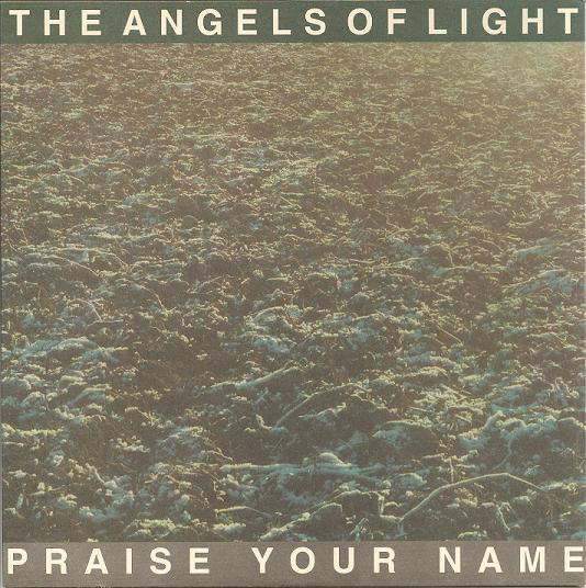 angels_of_light_praise_your_name