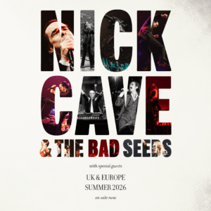 Nick Cave & the Bad Seeds, UK & Europe Summer 2026 Tour